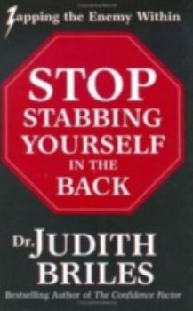 Paperback Stop Stabbing Yourself in the Back: Zapping the Enemy Within Book