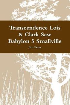 Paperback Transcendence Lois & Clark Saw Babylon 5 Smallville Book