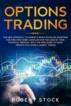 Paperback Options Trading: The New Approach to Markets Which Involves Investing for Creating More Cashflow for the Sake of Your Financial Freedom Book