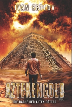 AZTEKENGOLD: Die Rache der alten Götter (Ein Pete O'Brannon Mystery Thriller) (German Edition)