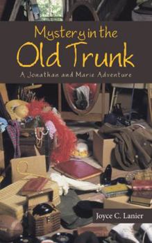 Paperback Mystery in the Old Trunk: A Jonathan and Marie Adventure Book