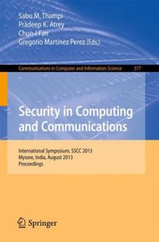 Paperback Security in Computing and Communications: International Symposium, Sscc 2013, Mysore, India, August 22-24, 2013. Proceedings Book