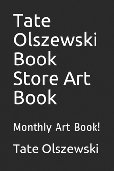 Paperback Tate Olszewski Book Store Art Book: Monthly Art Book! Book
