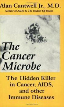 Paperback The Cancer Microbe: The Hidden Killer in cancer, AIDS and other Immune Diseases Book
