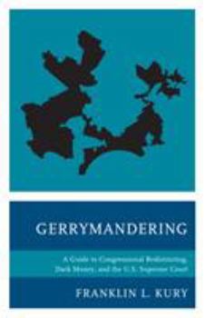 Paperback Gerrymandering: A Guide to Congressional Redistricting, Dark Money, and the U.S. Supreme Court Book