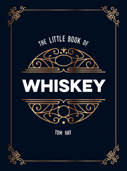 Hardcover The Little Book of Whiskey: The Perfect Gift for Lovers of the Water of Life Book