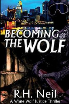 Paperback Becoming The Wolf: A White Wolf Justice Thriller Book