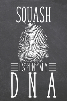 Squash is in my DNA: Squash Notebook, Planner or Journal | Size 6 x 9 | 110 Dotted Pages | Office Equipment, Supplies |Funny Squash Gift Idea for Christmas or Birthday