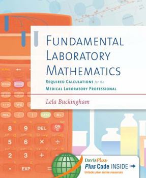 Paperback Fundamental Laboratory Mathematics: Required Calculations for the Medical Laboratory Professional Book