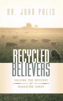 Paperback Recycled Believers: Solving The Mystery Of Migrating Sheep Book