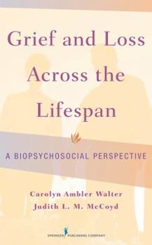 Hardcover Grief and Loss Across the Lifespan: A Biopsychosocial Perspective Book