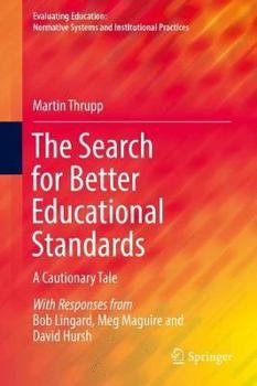 Hardcover The Search for Better Educational Standards: A Cautionary Tale Book