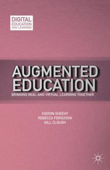 Hardcover Augmented Education: Bringing Real and Virtual Learning Together Book