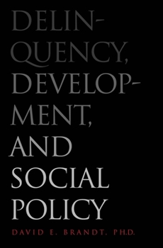 Hardcover Delinquency, Development, and Social Policy Book