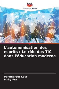Paperback L'autonomisation des esprits: Le rôle des TIC dans l'éducation moderne [French] Book