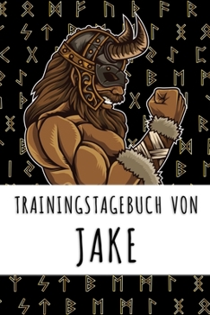 Trainingstagebuch von Jake: Personalisierter Tagesplaner für dein Fitness- und Krafttraining im Fitnessstudio oder Zuhause (German Edition)