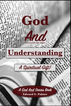 Paperback God And Understanding: A Spiritual Gift! Book