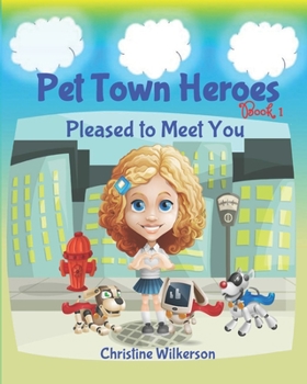 Paperback Pet Town Heroes (Book 1): Pleased to Meet You Book