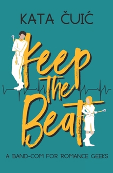 Paperback Keep the Beat: A band-com for romance geeks Book