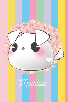 Paperback Mathilde: Chiot Chien: Personalis? Carnet De Notes Cadeau Lign? Pour Les Filles Et ?tudiantes [French] Book