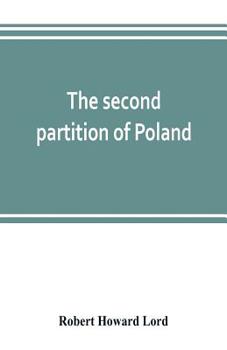 Paperback The second partition of Poland; a study in diplomatic history Book