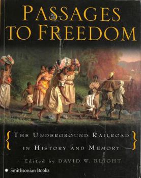 Paperback Passages to Freedom: The Underground Railroad in History and Memory Book