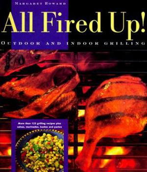 Paperback All Fired Up!: Outdoor and Indoor Grilling Book