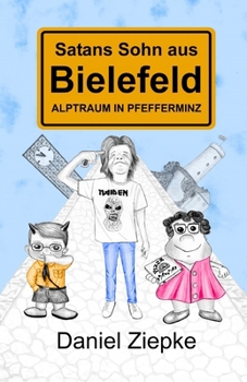 Paperback Satans Sohn aus Bielefeld: Alptraum in Pfefferminz [German] Book