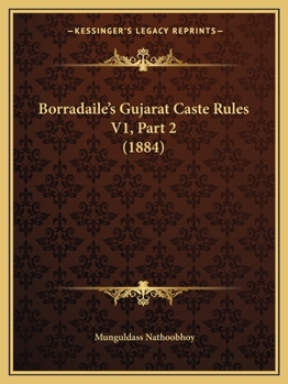 Paperback Borradaile's Gujarat Caste Rules V1, Part 2 (1884) [Gujarati] Book