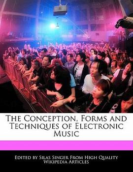 The Conception, Forms and Techniques of Electronic Music
