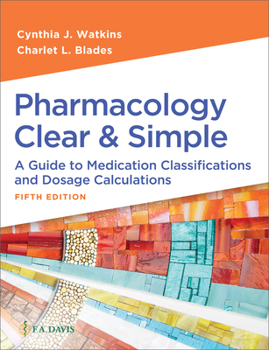 Paperback Pharmacology Clear and Simple: A Guide to Medication Classifications and Dosage Calculations Book