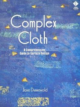 Hardcover Complex Cloth: A Comprehensive Guide to Surface Design Book