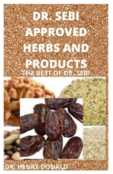 Paperback Dr. Sebi Approved Herbs and Products: The Best of Dr. Sebi Book