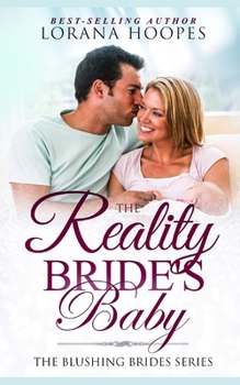The Reality Bride's Baby: A Clean Single Author Romance Short Story (Blushing Brides)