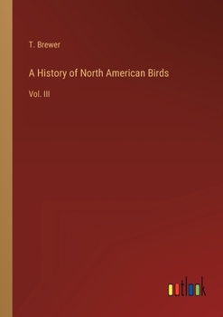 Paperback A History of North American Birds: Vol. III Book
