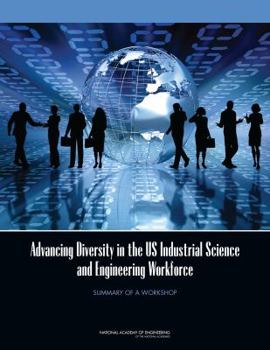 Paperback Advancing Diversity in the US Industrial Science and Engineering Workforce: Summary of a Workshop Book