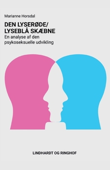 Paperback Den lyser?de/lysebl? sk?bne. En analyse af den psykoseksuelle udvikling [Danish] Book