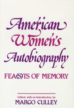 Paperback American Women's Autobiography: Fea(sts of Memory Book