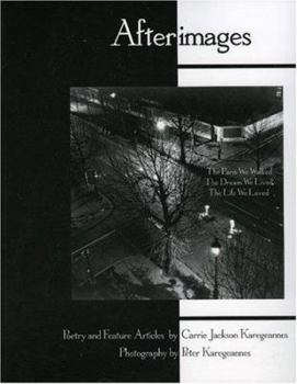 Afterimages: The Paris We Walked, The Dream We Lived, The Life We Loved