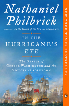 In the Hurricane's Eye: The Genius of George Washington and the Victory at Yorktown - Book #3 of the American Revolution