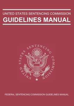 Paperback Federal Sentencing Commission Guidelines Manual: Updated version Book
