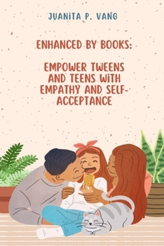 Paperback Enhanced by Books: Empower Tweens and Teens with Empathy and Self-Acceptance Book
