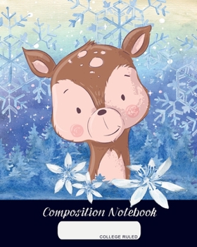 Composition Notebook: College Ruled | Bambi Winter Tale | Back to School Composition Book for Teachers, Students, Kids and Teens | 120 Pages, 60 Sheets | 8 x 10 inches