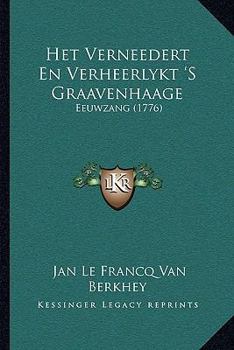 Paperback Het Verneedert En Verheerlykt 'S Graavenhaage: Eeuwzang (1776) [Chinese] Book