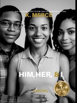 Him, Her, & I
