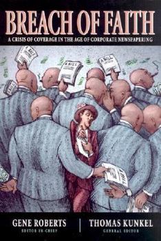 Hardcover Breach of Faith: A Crisis of Coverage in the Age of Corporate Newspapering Book