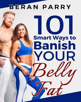 Paperback 101 Smart Ways to Banish Your Belly Fat Book