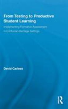 Hardcover From Testing to Productive Student Learning: Implementing Formative Assessment in Confucian-Heritage Settings Book