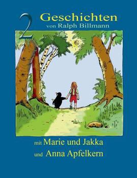Paperback Zwei Geschichten mit Marie und Jakka und Anna Apfelkern [German] Book