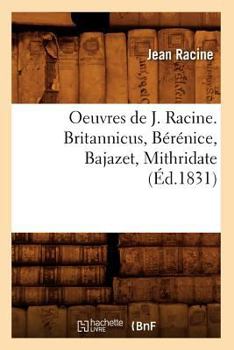 Britannicus / Berenice / Bajazet / Mithridate